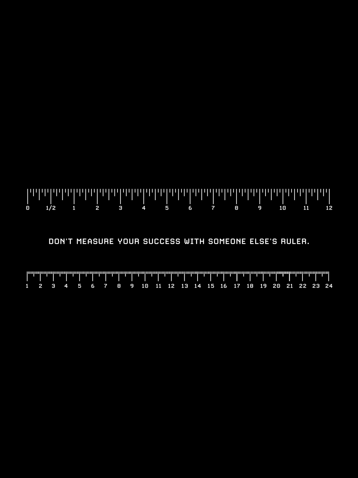 Don't Measure Your Success With Someone Else's Ruler poster artwork