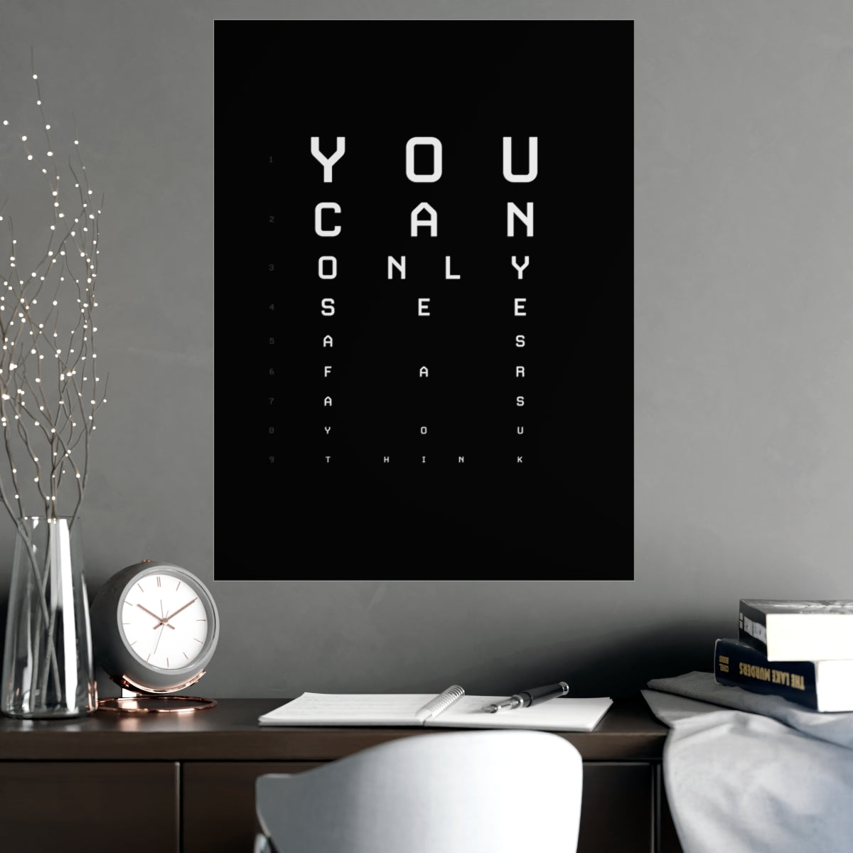 You Can Only See As Far As You Think poster in a stylish home office